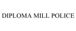 DIPLOMA MILL POLICE trademark