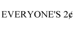 EVERYONE'S 2¢ trademark