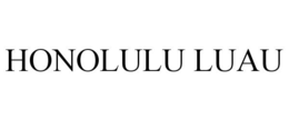 HONOLULU LUAU trademark