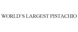 WORLD'S LARGEST PISTACHIO trademark