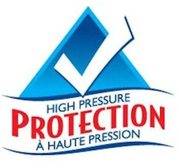 HIGH PRESSURE PROTECTION À HAUTE PRESSION trademark