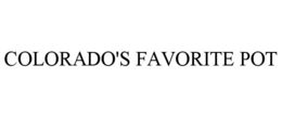COLORADO'S FAVORITE POT trademark