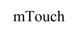 MTOUCH trademark