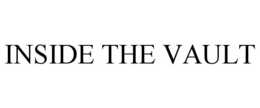 INSIDE THE VAULT trademark
