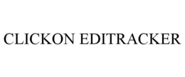 CLICKON EDITRACKER trademark