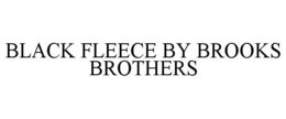 BLACK FLEECE BY BROOKS BROTHERS trademark
