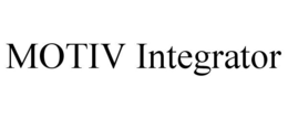 MOTIV INTEGRATOR trademark