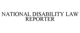 NATIONAL DISABILITY LAW REPORTER trademark