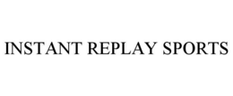 INSTANT REPLAY SPORTS trademark