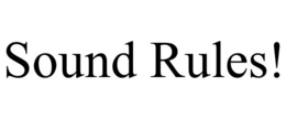 SOUND RULES! trademark