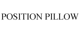 POSITION PILLOW trademark