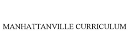 MANHATTANVILLE CURRICULUM trademark