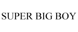 SUPER BIG BOY trademark