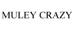 MULEY CRAZY trademark