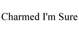 CHARMED I'M SURE trademark