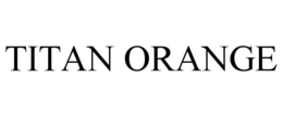 TITAN ORANGE trademark