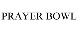 PRAYER BOWL trademark