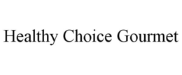 HEALTHY CHOICE GOURMET trademark