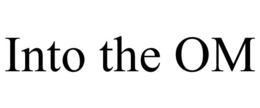 INTO THE OM trademark