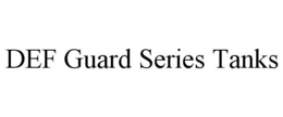 DEF GUARD SERIES TANKS trademark