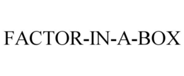 FACTOR-IN-A-BOX trademark