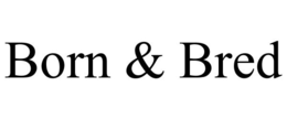 BORN & BRED trademark