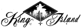 KING ISLAND S U R F trademark
