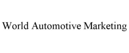 WORLD AUTOMOTIVE MARKETING trademark