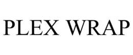 PLEX WRAP trademark