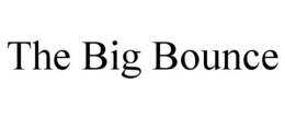 THE BIG BOUNCE trademark