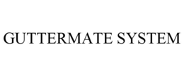 GUTTERMATE SYSTEM trademark