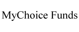MYCHOICE FUNDS trademark