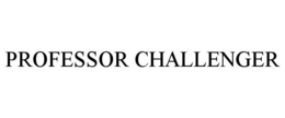 PROFESSOR CHALLENGER trademark