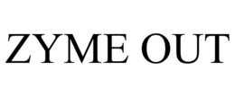 ZYME OUT trademark
