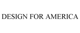 DESIGN FOR AMERICA trademark