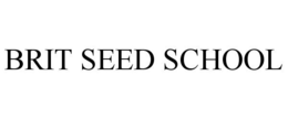 BRIT SEED SCHOOL trademark