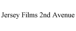JERSEY FILMS 2ND AVENUE trademark