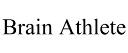 BRAIN ATHLETE trademark