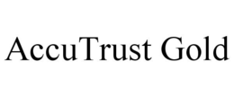 ACCUTRUST GOLD trademark