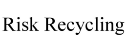 RISK RECYCLING trademark