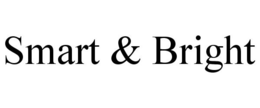 SMART & BRIGHT trademark