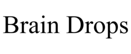 BRAIN DROPS trademark