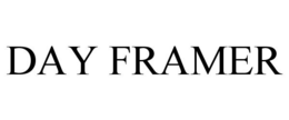 DAY FRAMER trademark