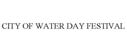 CITY OF WATER DAY FESTIVAL trademark