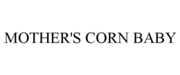 MOTHER'S CORN BABY trademark