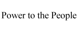 POWER TO THE PEOPLE trademark