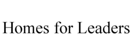 HOMES FOR LEADERS trademark