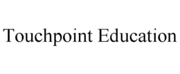TOUCHPOINT EDUCATION trademark