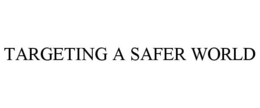 TARGETING A SAFER WORLD trademark