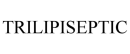 TRILIPISEPTIC trademark